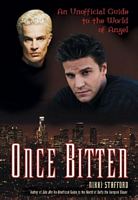 Once Bitten: An
                    Unofficial Guide To The World Of Angel